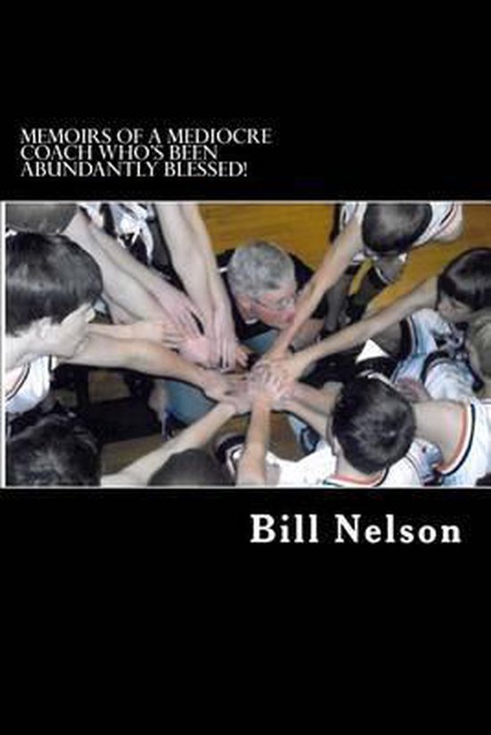 Memoirs of a Mediocre Coach Who's Been Abundantly Blessed! - cover