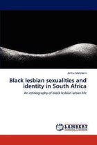 Black Lesbian Sexualities and Identity in South Africa
