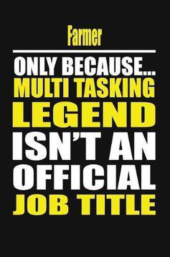 Farmer Only Because Multi Tasking Legend Isn't an Official Job Title, Your Career...