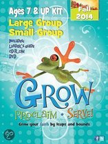 Grow, Proclaim, Serve! Large Group/Small Group Kit Ages 7 & Up Fall 2014