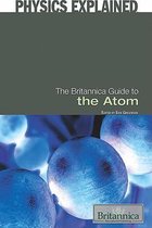 Physics Explained-The Britannica Guide to the Atom