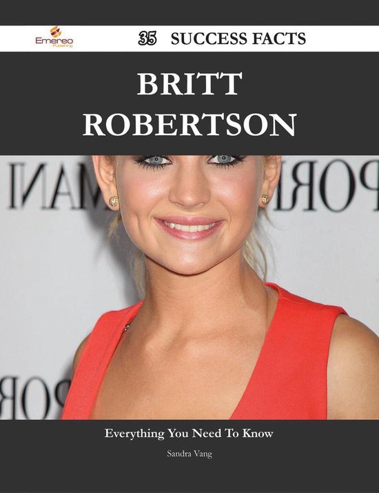 Britt Robertson 35 Success Facts - Everything you need to know about Britt Robertson Britt Robertson 35 Success Facts - Everything you need to know about Britt Robertson