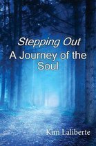 Stepping Out - A Journey of the Soul