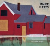 Knife Pleats - Hat Bark Beach (CD)