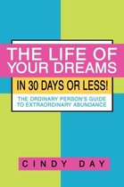 Life Of Your Dreams In 30 Days Or Less!