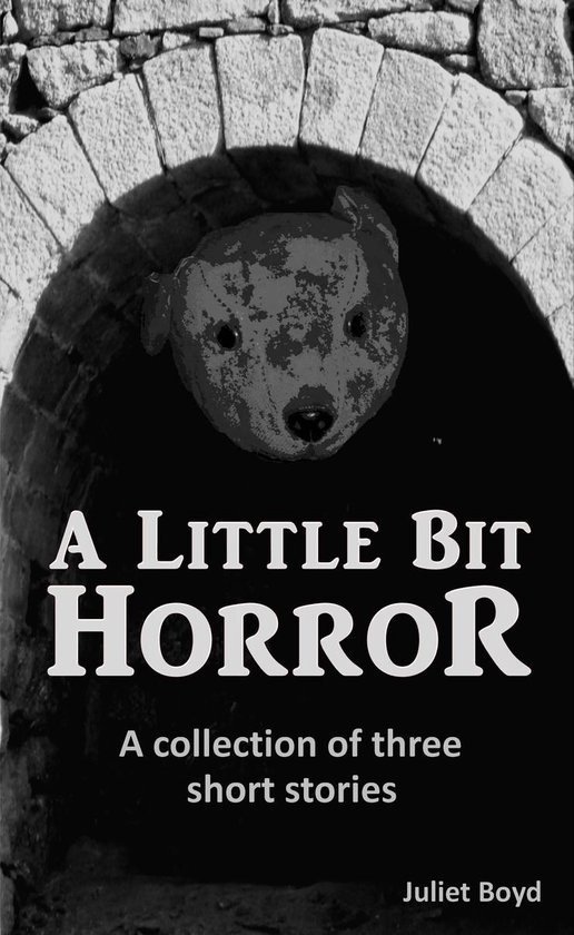 Omslag van A Little Bit Horror: A Collection Of Three Short Stories