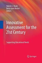 Innovative Assessment for the 21st Century