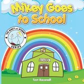 Mikey Goes to School