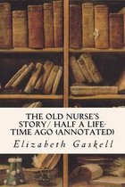 The Old Nurse's Story/ Half a Life-time Ago (annotated)