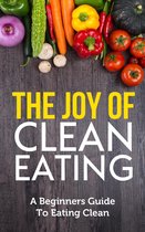 The Joy of Clean Eating