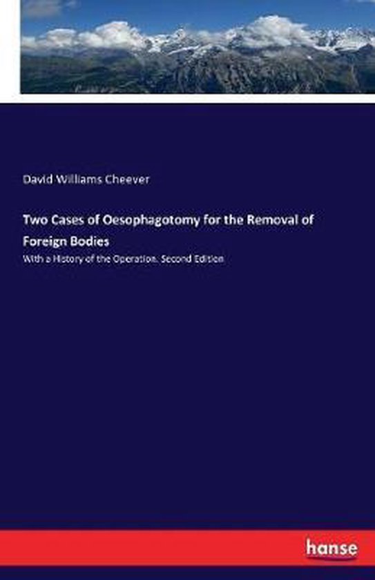 Two Cases of Oesophagotomy for the Removal of Foreign Bodies - cover