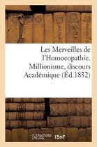 Les Merveilles de l'Homoeopathie. Millionisme, Discours Academique