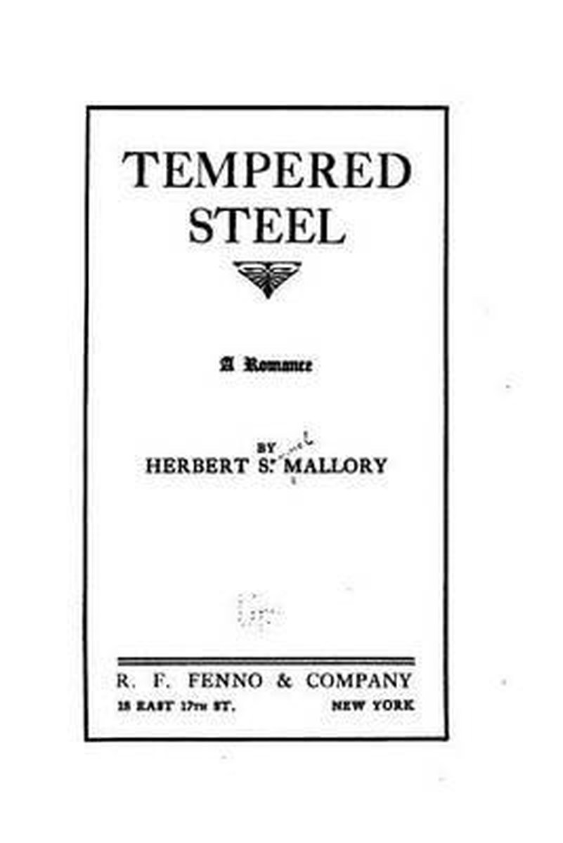 Tempered Steel, A Romance van Herbert Samuel Mallory