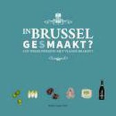In Brussel ge(s)maakt?