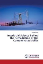 Interfacial Science Behind the Remediation of Oil-Contaminated Solids