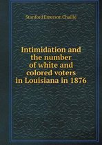 Intimidation and the number of white and colored voters in Louisiana in 1876