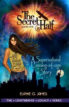 The LightBridge Legacy Series 1 - The Secret Half: A Supernatural Coming of Age Story