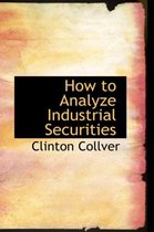 How to Analyze Industrial Securities