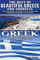 The Best of Beautiful Greece for Tourists & Greek for Beginners