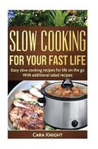 Slow Cooking for Your Fast Life