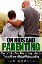 Codependency & Love Languages - On Kids and Parenting: How to Talk to Your Kids so They Listen to You and Have a Mutual Understanding