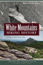 American Chronicles - White Mountains Hiking History