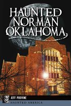 Haunted America - Haunted Norman, Oklahoma