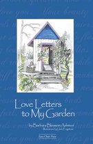 Love Letters to My Garden