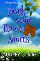 Happy Holloway Mystery Series 1 - Death Wore Brown Shorts