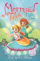 Mermaid Tales - Wish upon a Starfish