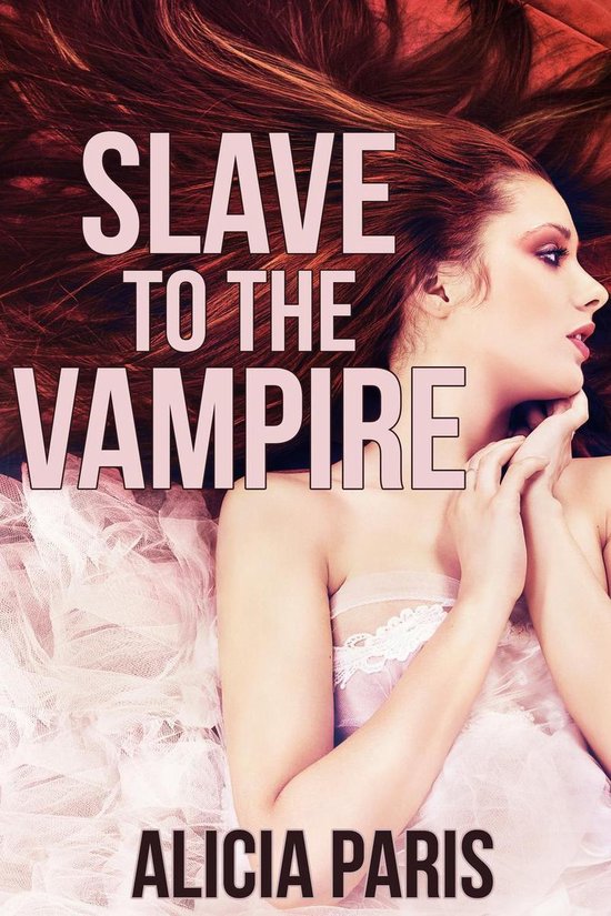 Slave To The Vampire Paranormal BDSM Erotic Romance Ebook Alicia Paris Bol Com