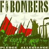 F-Bombers - Pledge Of Allegiance