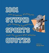 1001 Stupid Sports Quotes