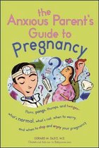The Anxious Parent's Guide to Pregnancy