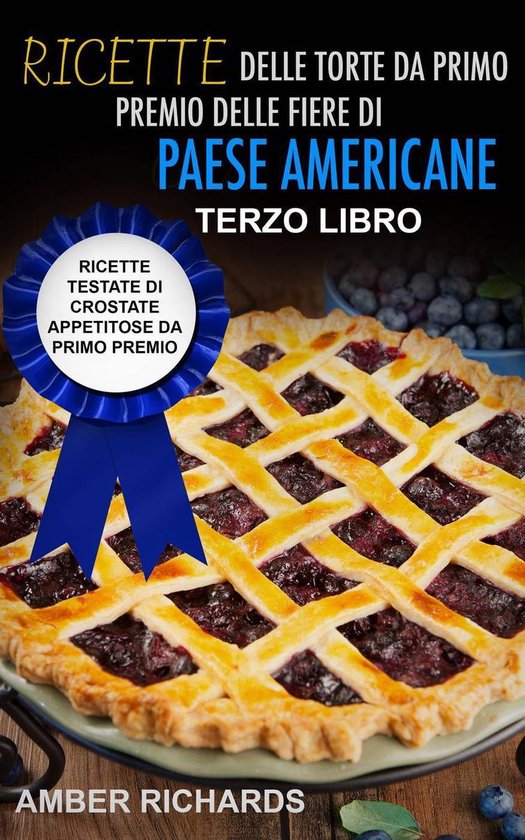 Ricette delle torte da primo premio delle fiere di paese ame ... - cover