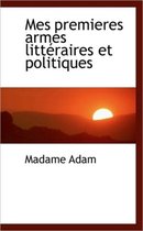 Mes Premieres Armes Litt Raires Et Politiques