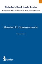 Bibliotheek Handelsrecht - Reeks Mededinging, Marktpraktijken en Intellectuele rechten - Materieel EU - Staatssteunrecht