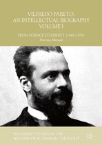 Palgrave Studies in the History of Economic Thought - Vilfredo Pareto: An Intellectual Biography Volume I