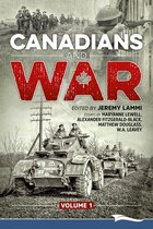 Canadians and War 1 - Canadians and War Volume 1