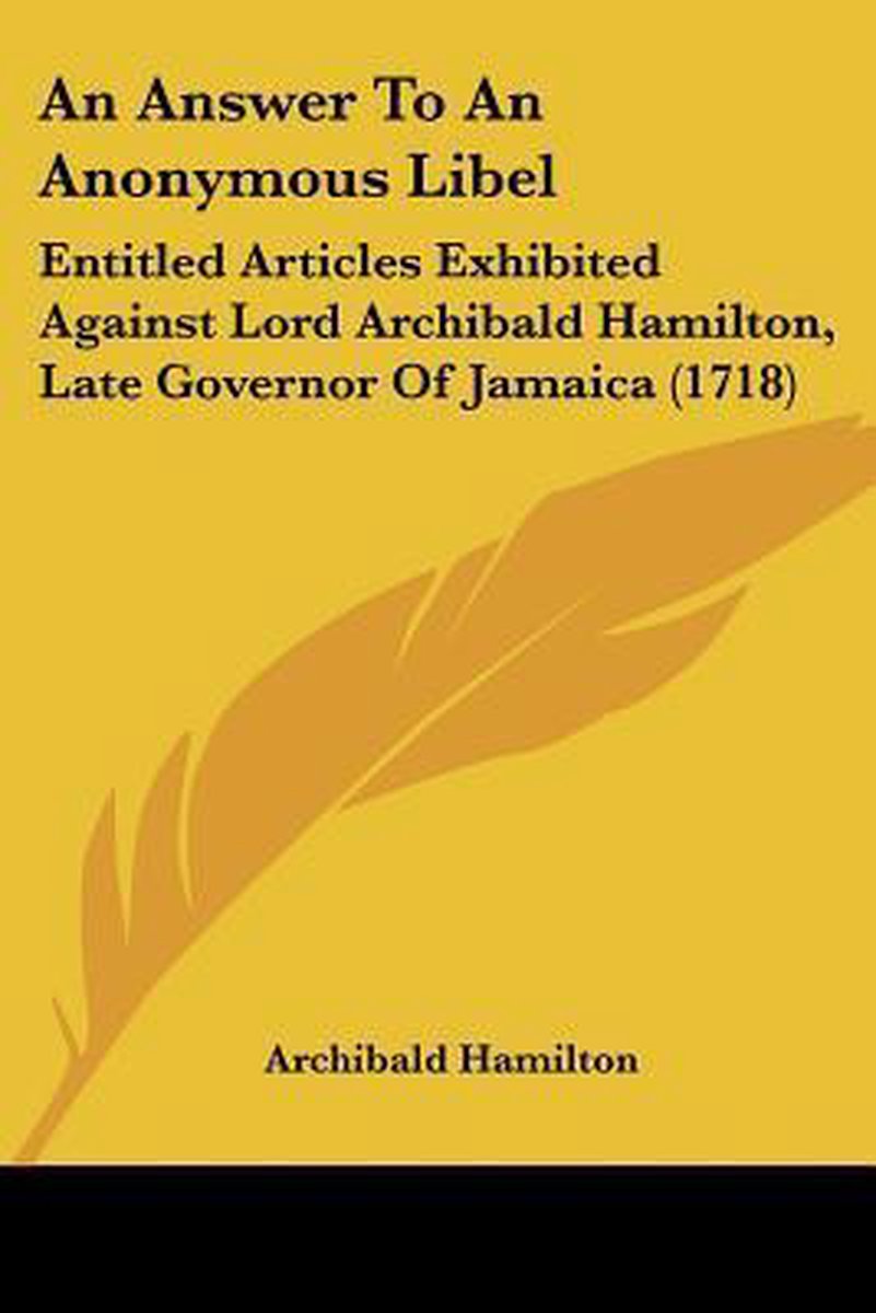 An Answer To An Anonymous Libel van Archibald Hamilton