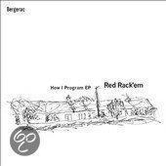 How I Program, Red Rack'Em Muziek