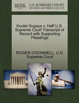 Koutei Sugaya V. Haff U.S. Supreme Court Transcript of Record with Supporting Pleadings