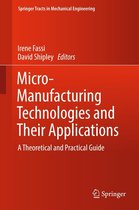 Springer Tracts in Mechanical Engineering - Micro-Manufacturing Technologies and Their Applications