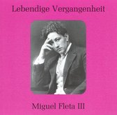 Lebendige Vergangenheit: Miguel Fleta, Vol. 3