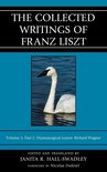 The Collected Writings of Franz Liszt - The Collected Writings of Franz Liszt