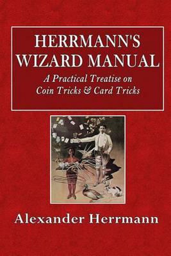 Herrmann's Wizard Manual, Alexander Herrmann 9781530915095 Boeken bol