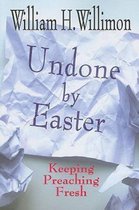 Undone by Easter