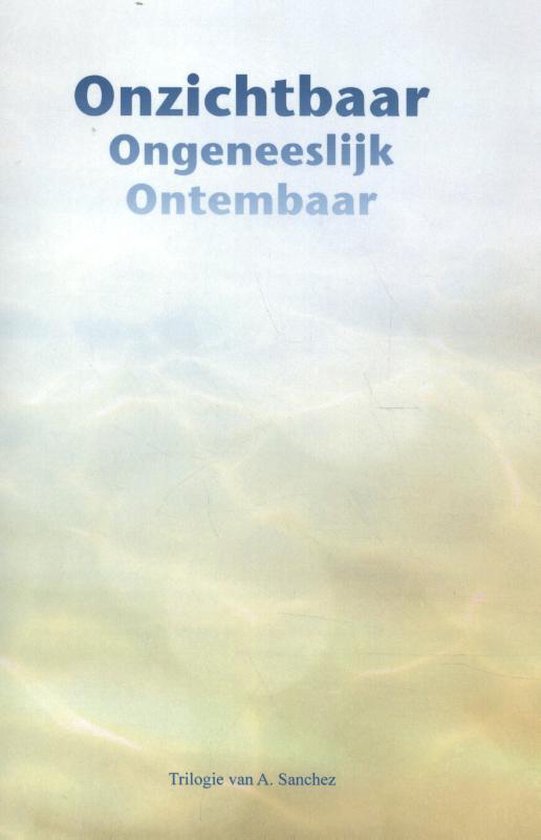 9789082887006 - Onzichtbaar ontembaar ongeneeslijk