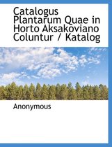 Catalogus Plantarum Quae in Horto Aksakoviano Coluntur / Katalog