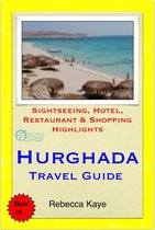 Hurghada, Egypt Travel Guide - Sightseeing, Hotel, Restaurant & Shopping Highlights (Illustrated)